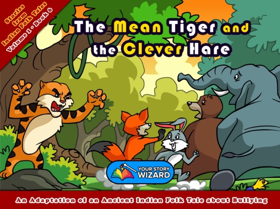 Mean Tiger and the Clever Hare (e-bog) af Your Story Wizard, Wizard