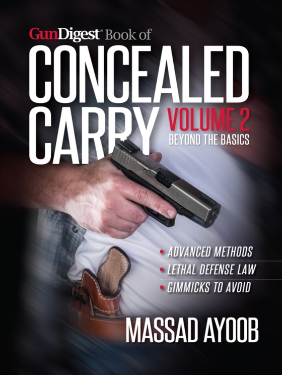 Gun Digest Book of Concealed Carry Volume II (e-bog) af Ayoob, Massad