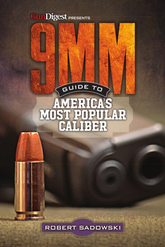 9MM - Guide to America's Most Popular Caliber (e-bog) af Sadowski, Robert