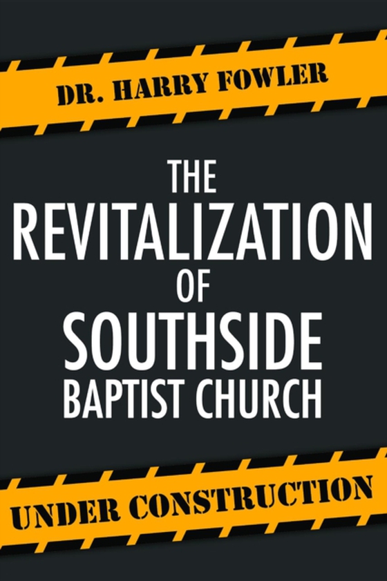 Revitalization of Southside Baptist Church (e-bog) af Fowler, Dr. Harry