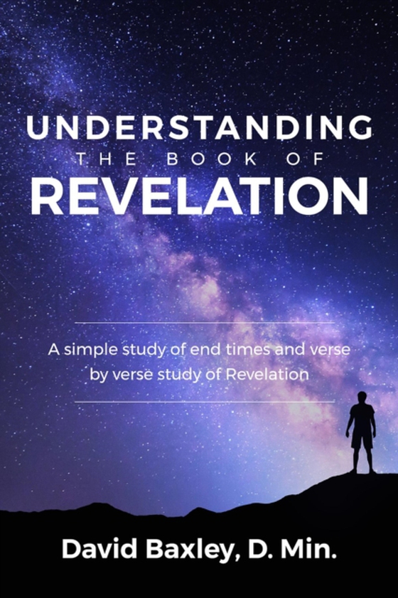 Understanding the Book of Revelation (e-bog) af Baxley, D.Min. David