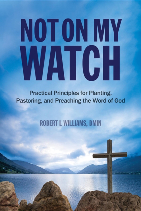 Not On My Watch (e-bog) af Williams, DMin Robert L