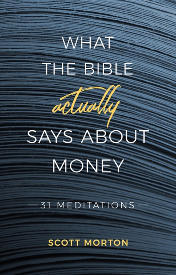 What the Bible Actually Says About Money (e-bog) af Morton, Scott