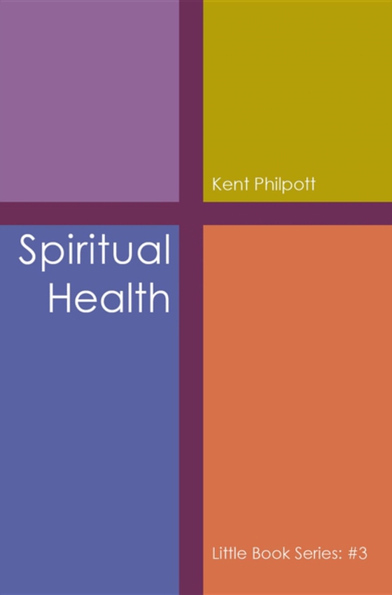 Spiritual Health: Little Book Series (e-bog) af Philpott, Kent A