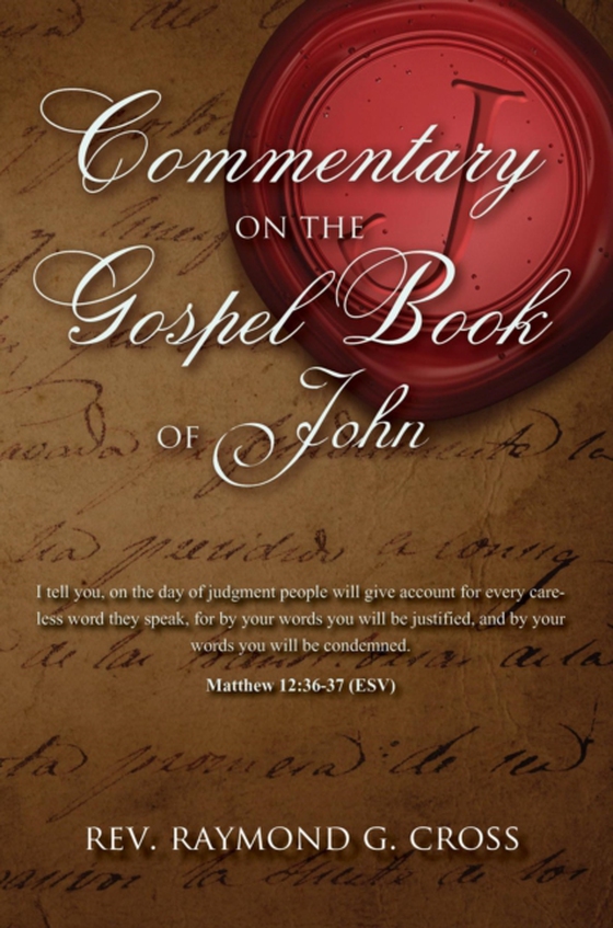 Commentary on The Gospel Book of John (e-bog) af Cross, Rev. Raymond G