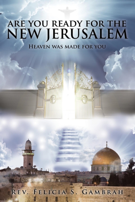 Are You Ready For the New Jerusalem (e-bog) af Gambrah, Rev. Felicia  S