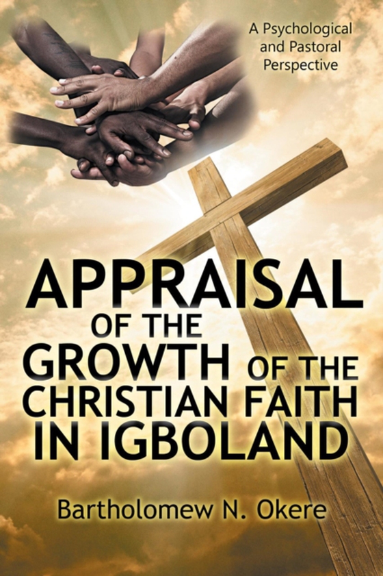 Appraisal of the Growth of the Christian Faith in Igboland (e-bog) af Okere, Bartholomew