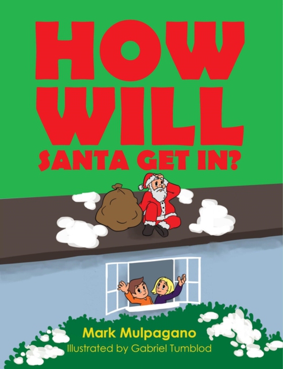 How will Santa get in? (e-bog) af Mulpagano, Mark