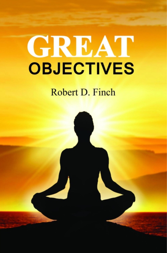 Great Objectives (e-bog) af Finch, Robert D.