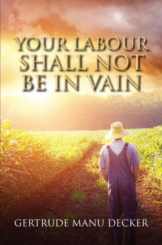 YOUR LABOUR SHALL NOT BE IN VAIN (e-bog) af DECKER, GERTRUDE MANU