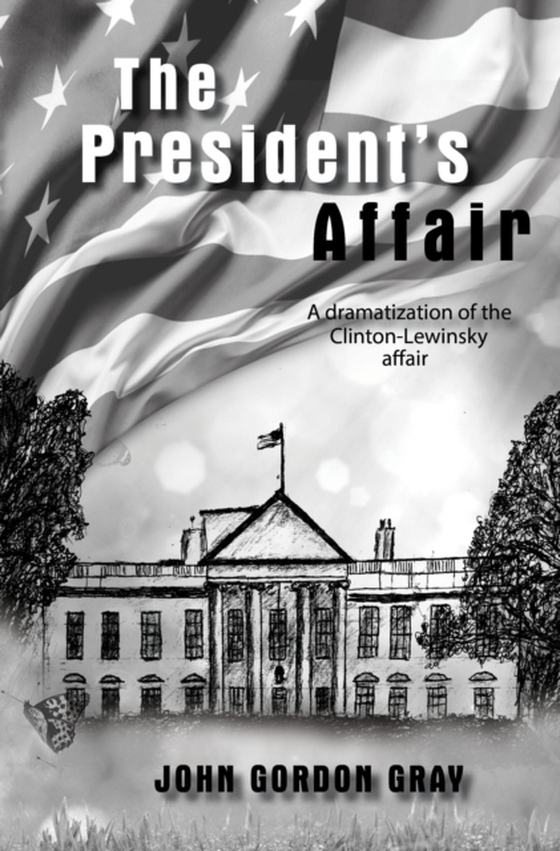 President's Affair (e-bog) af GRAY, JOHN GORDON