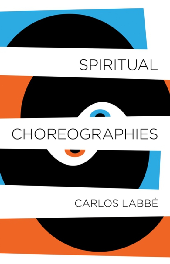 Spiritual Choreographies (e-bog) af Labbe, Carlos