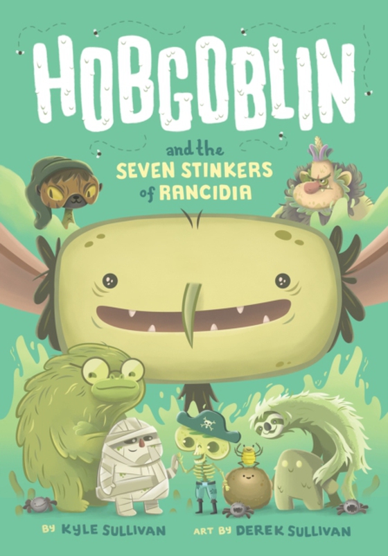 Hobgoblin and the Seven Stinkers of Rancidia (e-bog) af Sullivan, Kyle