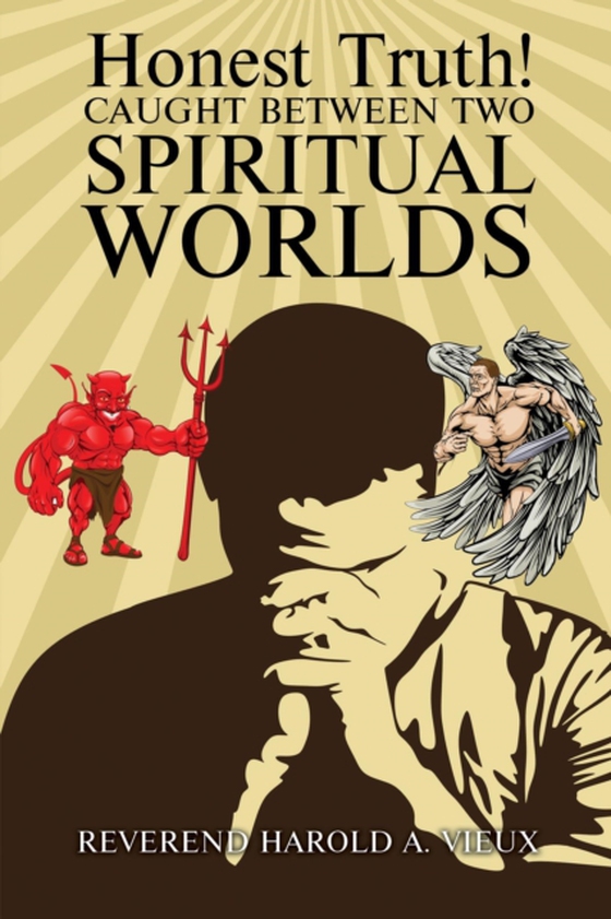 Honest Truth! CAUGHT BETWEEN TWO SPIRITUAL WORLDS