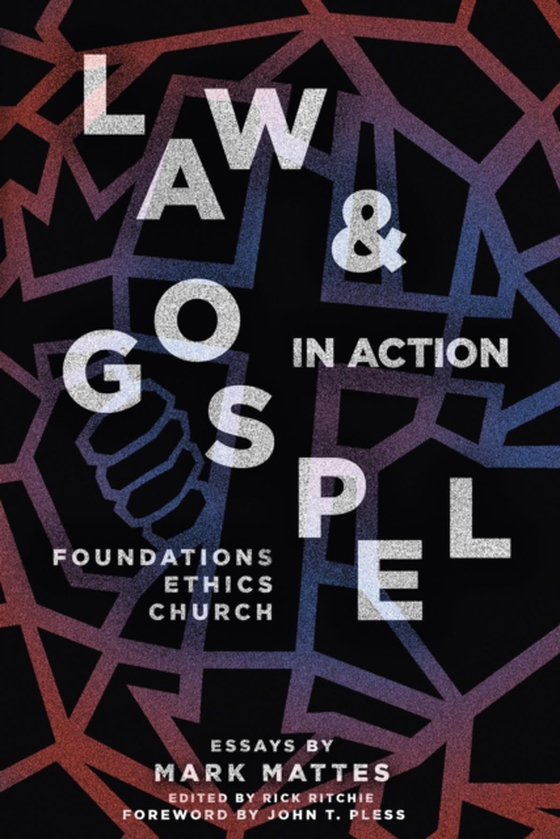 Law &amp; Gospel in Action (e-bog) af Mattes, Mark C