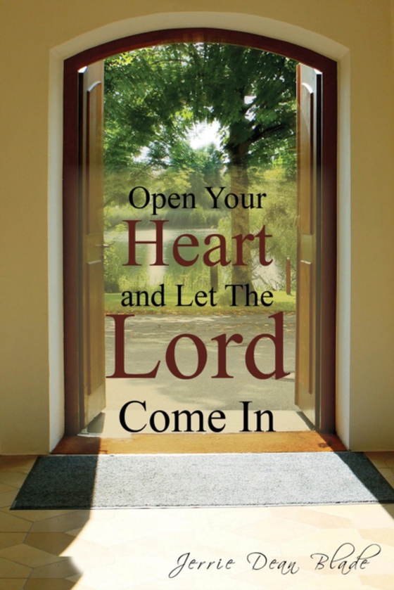 Open Your Heart and Let The Lord Come In (e-bog) af Blad, Jerrie Dean