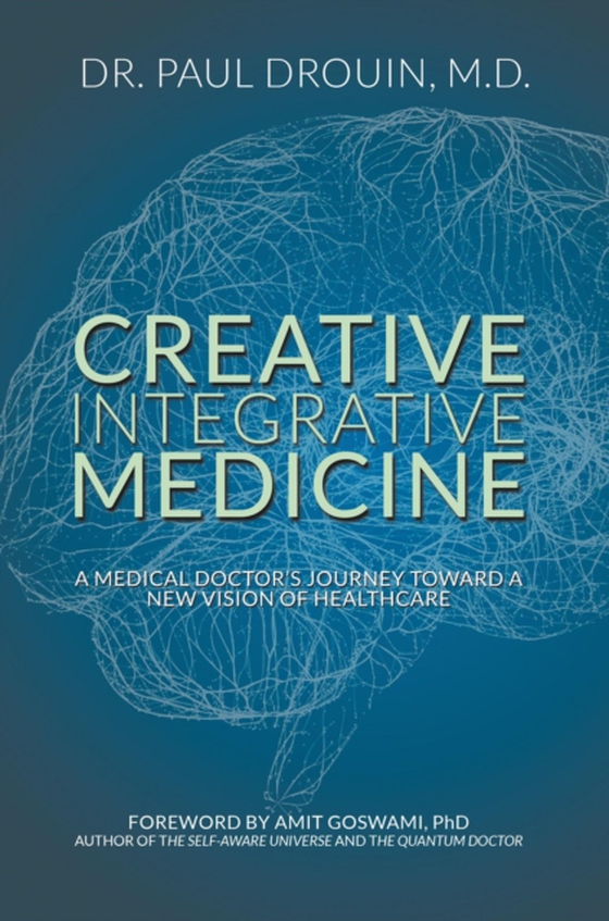 Creative Integrative Medicine (e-bog) af Drouin, Paul