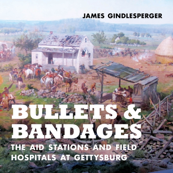 Bullets and Bandages (e-bog) af Gindlesperger, James