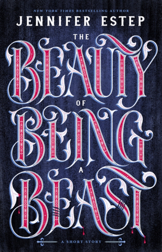 Beauty of Being a Beast: A Short Story (e-bog) af Estep, Jennifer