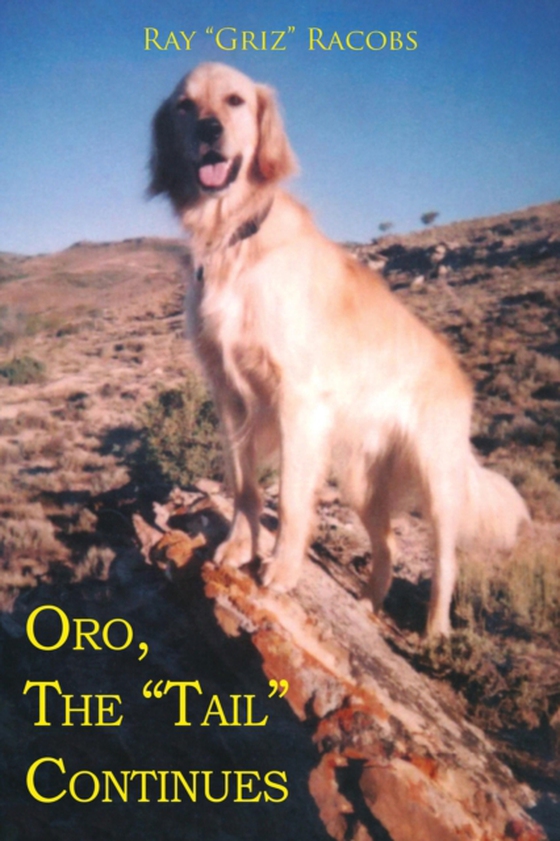 Oro, The &quote;Tail&quote; Continues (e-bog) af Racobs, Ray  &quote;Griz&quote;