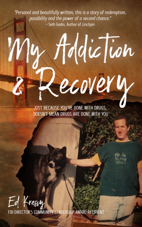 My Addiction & Recovery (e-bog) af Ed Kressy