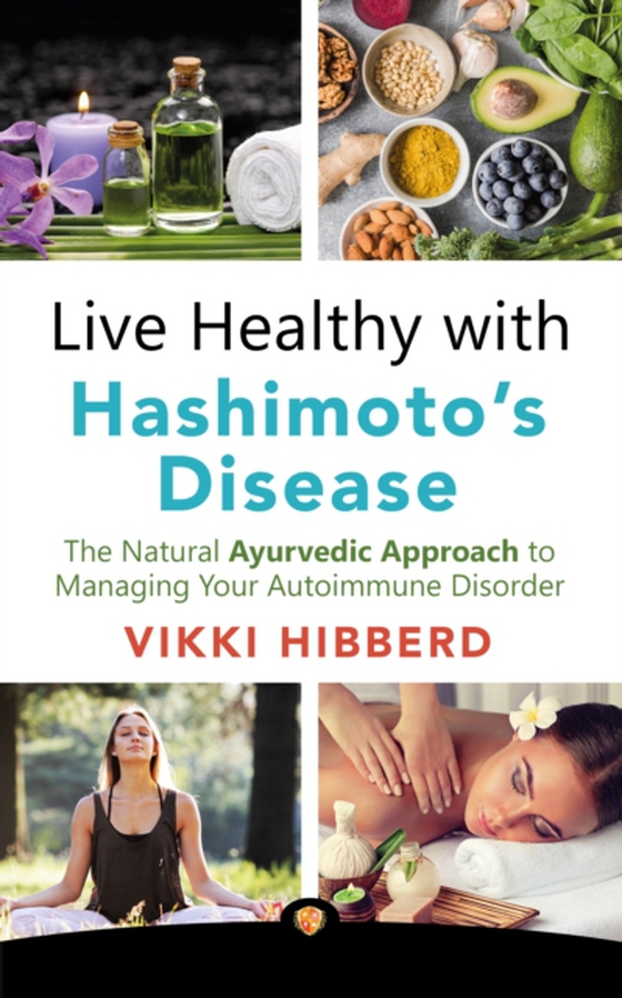 Live Healthy with Hashimoto's Disease (e-bog) af Vikki Hibberd