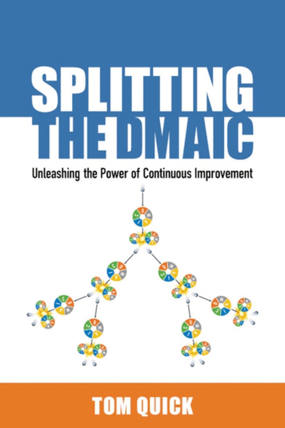 Splitting the DMAIC (e-bog) af Quick, Tom