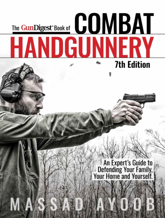 Gun Digest Book of Combat Handgunnery, 7th Edition (e-bog) af Ayoob, Massad