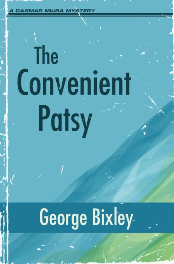 Convenient Patsy (e-bog) af Bixley, George