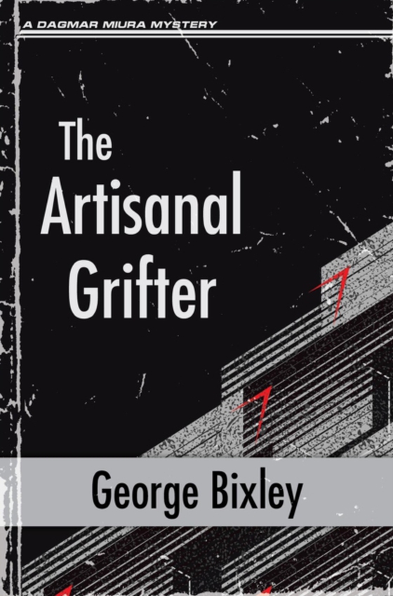 Artisanal Grifter (e-bog) af Bixley, George