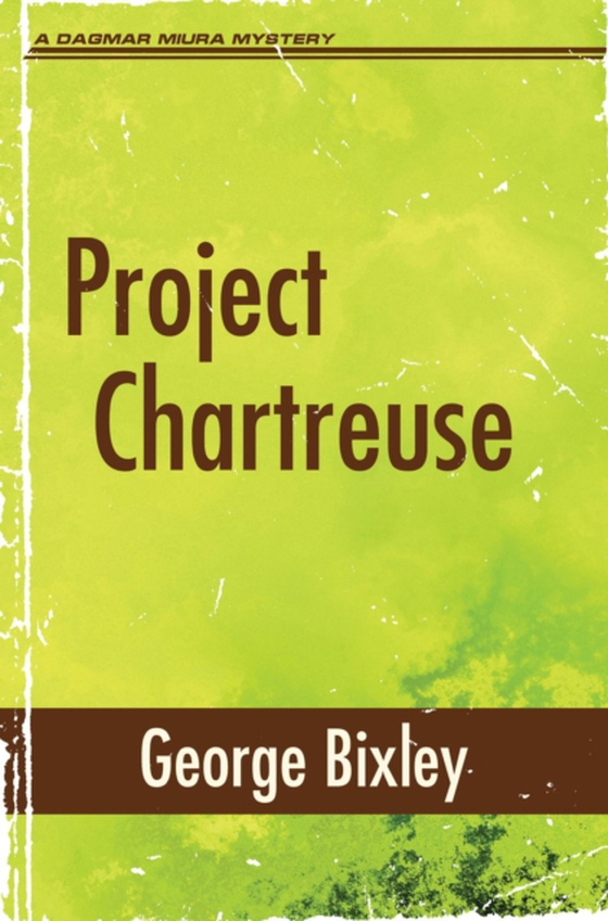 Project Chartreuse (e-bog) af Bixley, George