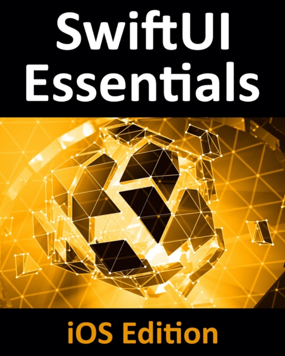 SwiftUI Essentials - iOS Edition (e-bog) af Neil Smyth