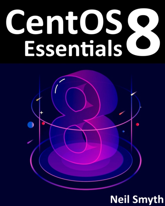 CentOS 8 Essentials (e-bog) af Neil Smyth