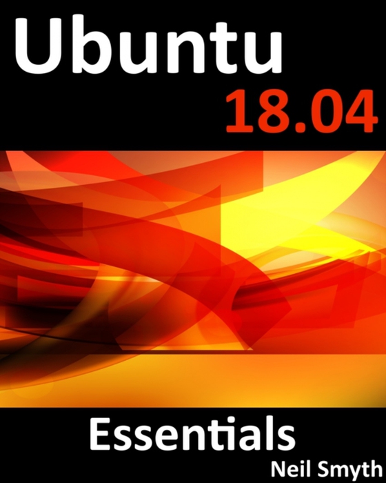 Ubuntu 18.04 Essentials (e-bog) af Neil Smyth