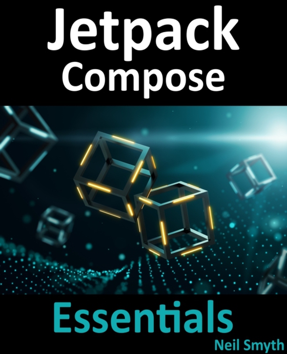 Jetpack Compose Essentials (e-bog) af Neil Smyth