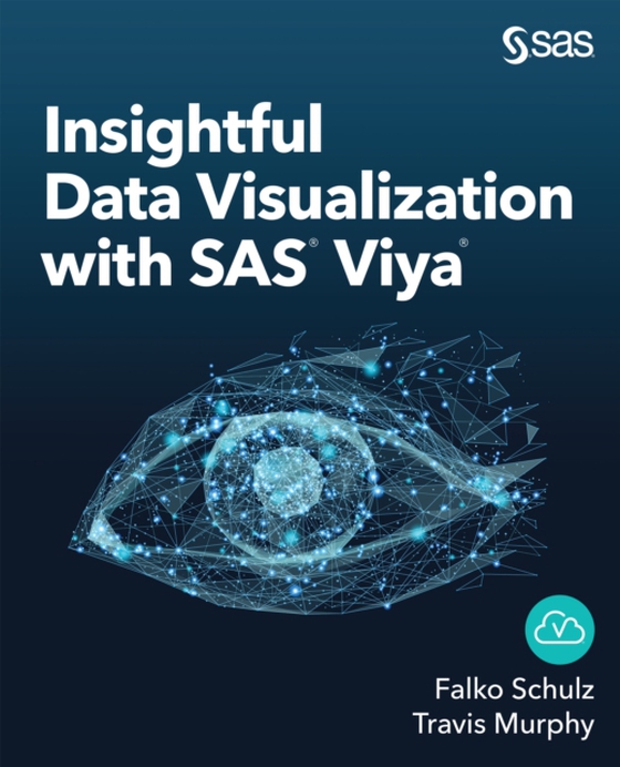 Insightful Data Visualization with SAS Viya (e-bog) af Murphy, Travis