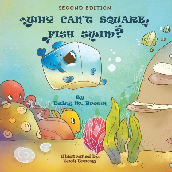 Why Can't Square Fish Swim? (e-bog) af Brown, Daisy M.