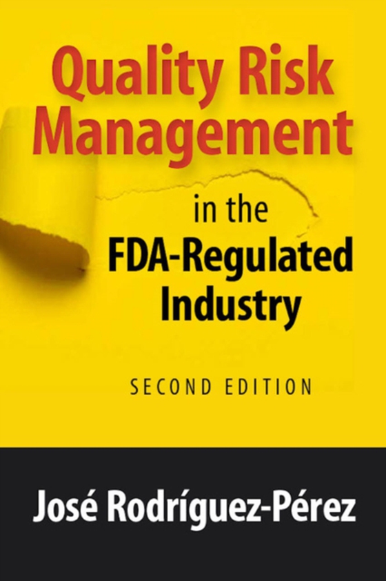 Quality Risk Management in the FDA-Regulated Industry (e-bog) af Rodriguez-Perez, Jose