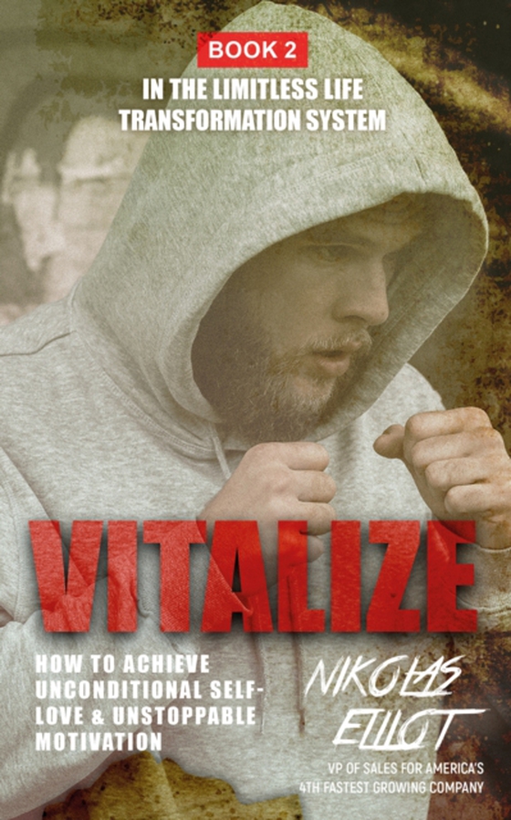 Vitalize - Book 2 in the Limitless Life Transformation System (e-bog) af Nikolas Elliot