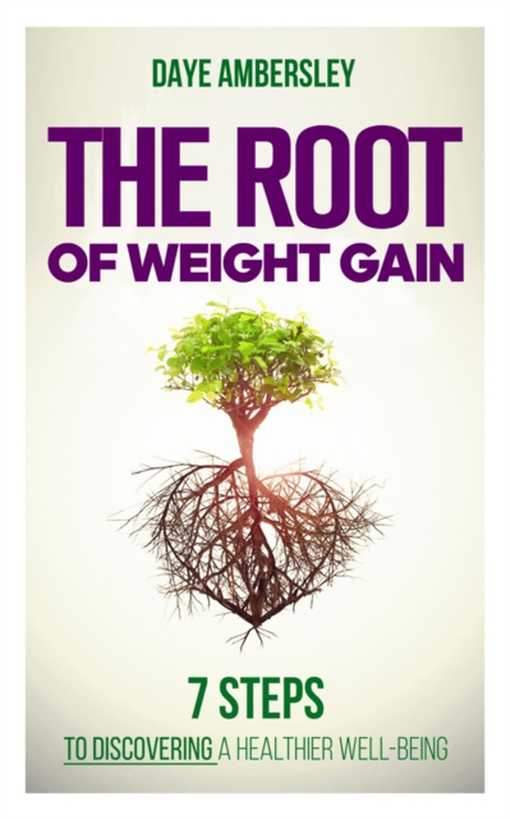 Root of Weight Gain (e-bog) af Daye Ambersley