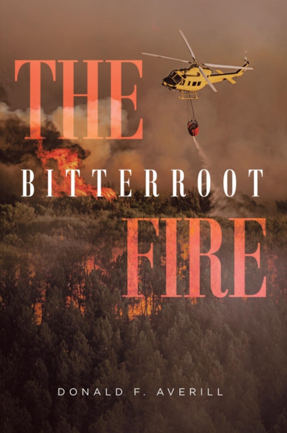 Bitterroot Fire (e-bog) af Averill, Donald F.