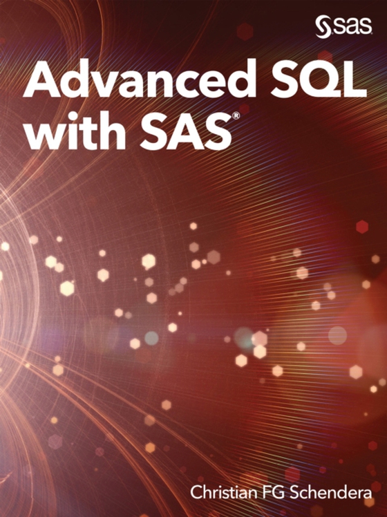 Advanced SQL with SAS (e-bog) af Schendera, Christian FG