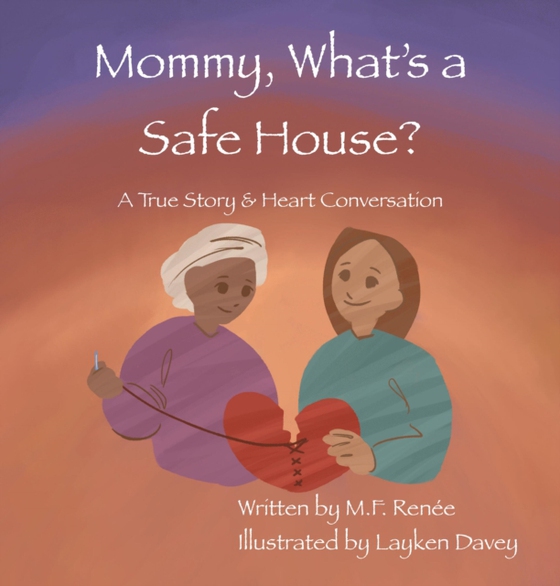 Mommy, What's a Safehouse? (e-bog) af M.F. Renee