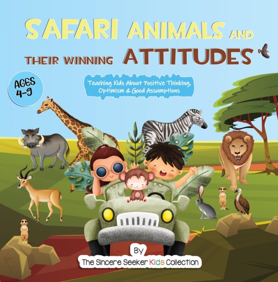 Safari Animals and their Winning Attitudes (e-bog) af Seeker, The Sincere