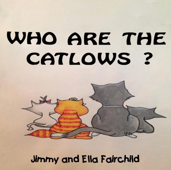 Who are the Catlows (e-bog) af Fairchild, Jimmy and Ella