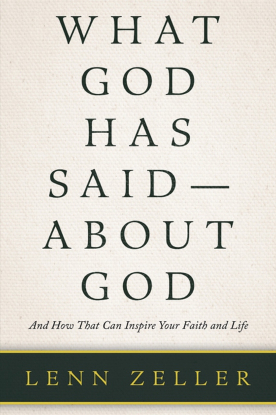 What God Has Said-About God (e-bog) af Zeller, Lenn