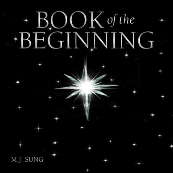 Book of the Beginning (e-bog) af Sung, M.J.