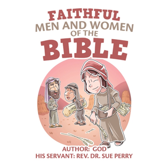 Faithful Men and Women of the Bible (e-bog) af Perry, Rev. Dr. Sue