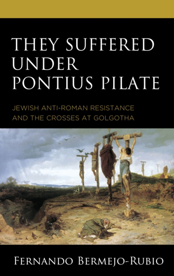 They Suffered under Pontius Pilate (e-bog) af Bermejo-Rubio, Fernando