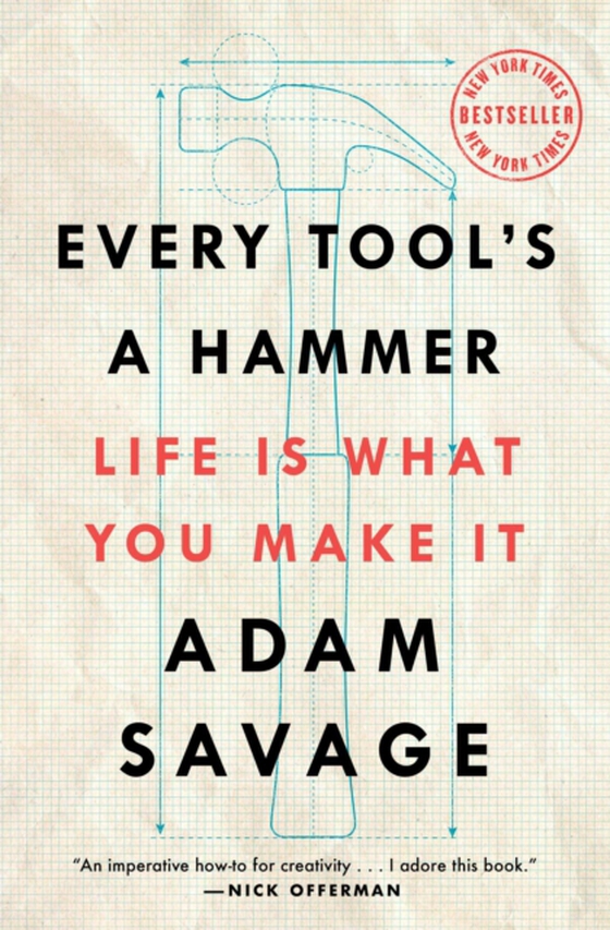 Every Tool's a Hammer (e-bog) af Savage, Adam